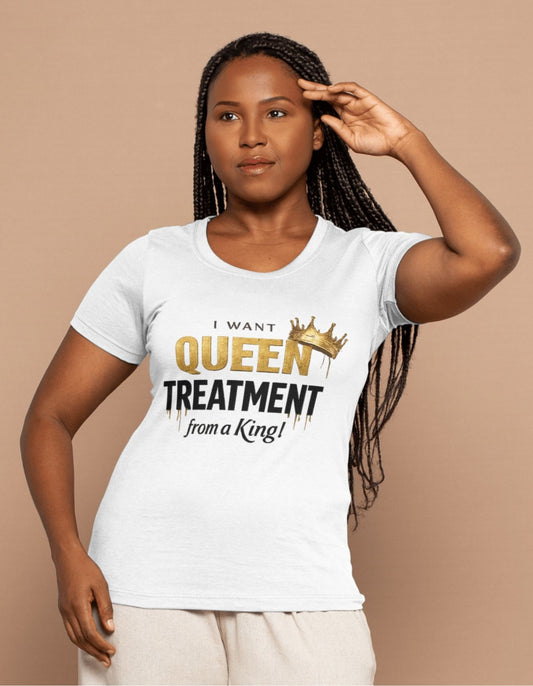 Queen Treatment Only Tee
